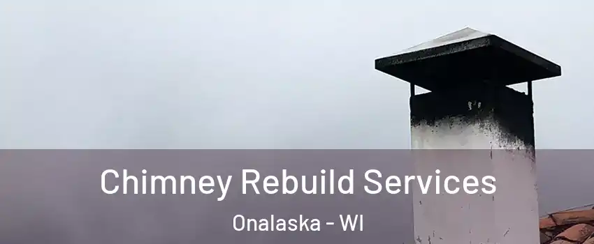  Chimney Rebuild Services Onalaska - WI