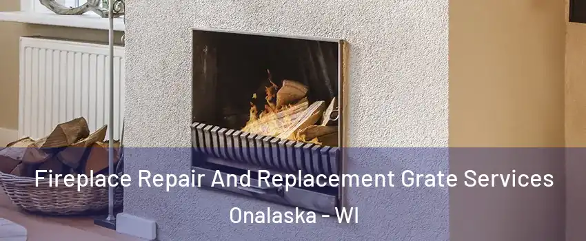  Fireplace Repair And Replacement Grate Services Onalaska - WI
