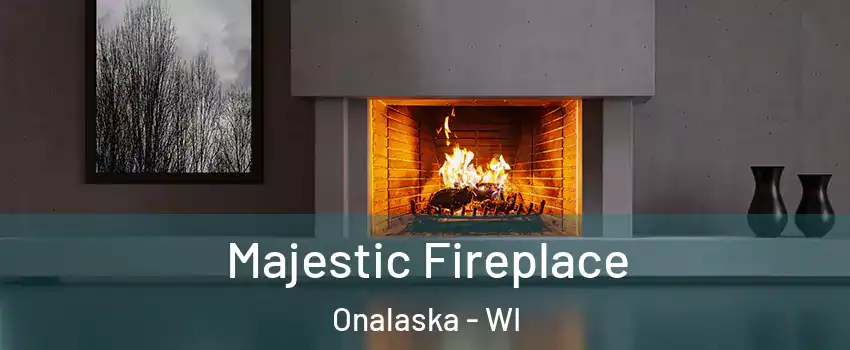  Majestic Fireplace Onalaska - WI